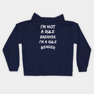 I'm not a rule breaker, I'm a rule bender Kids Hoodie